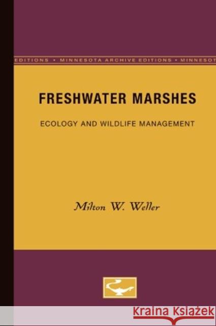 Freshwater Marshes: Ecology and Wildlife Management Volume 1 Weller, Milton W. 9780816624072 University of Minnesota Press - książka