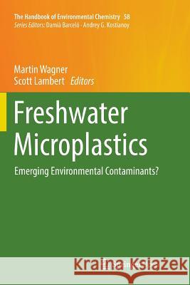 Freshwater Microplastics: Emerging Environmental Contaminants? Wagner, Martin 9783319871226 Springer - książka