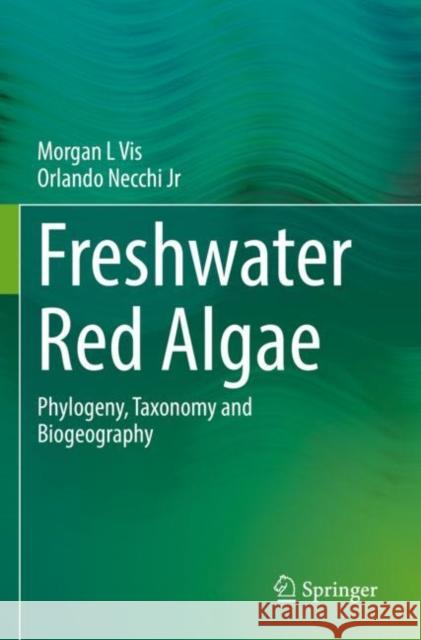Freshwater Red Algae: Phylogeny, Taxonomy and Biogeography Morgan L Orlando Necch 9783030839727 Springer - książka