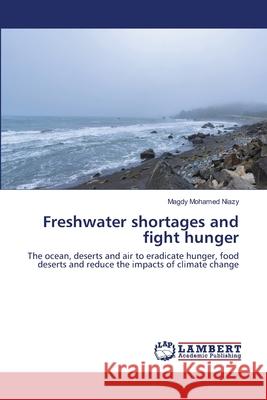 Freshwater shortages and fight hunger Niazy, Magdy Mohamed 9786202512138 LAP Lambert Academic Publishing - książka