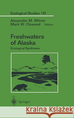 Freshwaters of Alaska: Ecological Syntheses Milner, Alexander M. 9780387943794 Springer - książka