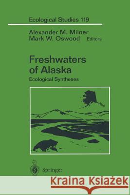 Freshwaters of Alaska: Ecological Syntheses Milner, Alexander M. 9781461268666 Springer - książka