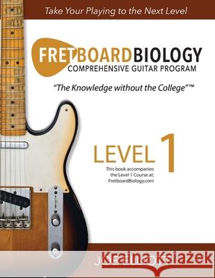 Fretboard Biology - Level 1 Joe Elliott 9781736294215 Music Biology Inc - książka