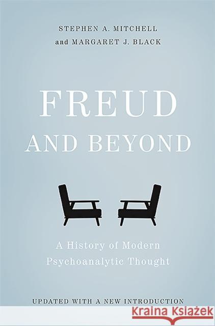 Freud and Beyond: A History of Modern Psychoanalytic Thought Margaret Black Steven Mitchell 9780465098811 Basic Books - książka