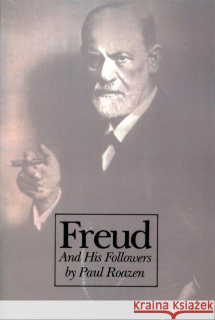 Freud and His Followers: Persistent Myths, Enduring Realities Roazen, Paul 9780306804724 Da Capo Press - książka
