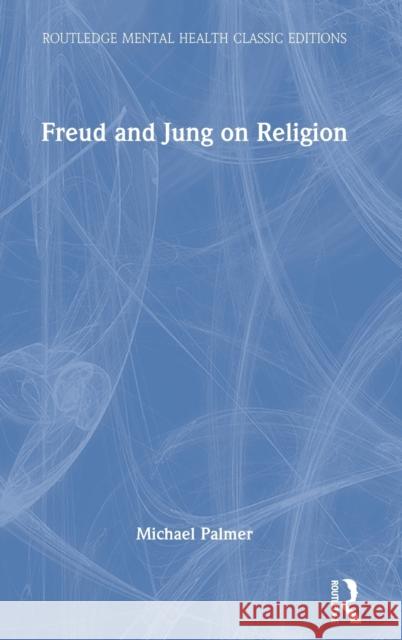Freud and Jung on Religion Michael Palmer 9781032211138 Taylor & Francis Ltd - książka