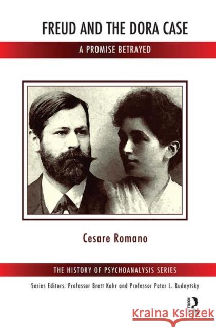 Freud and the Dora Case: A Promise Betrayed Romano, Cesare 9780367102487 Taylor and Francis - książka