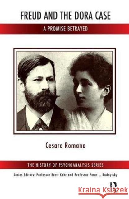 Freud and the Dora Case: A Promise Betrayed Cesare Romano 9781782200963 Karnac Books - książka