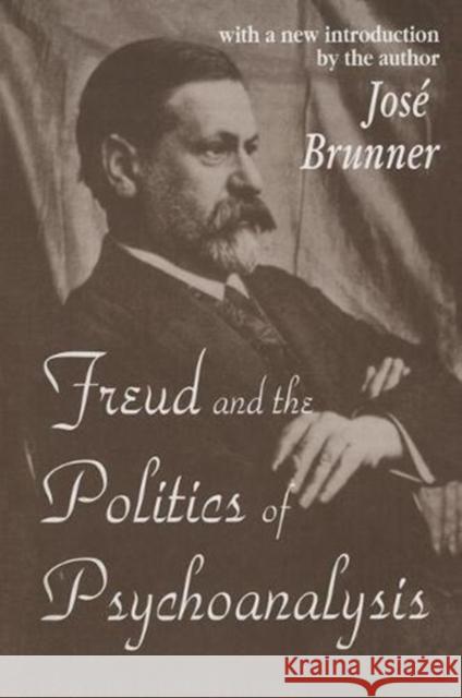 Freud and the Politics of Psychoanalysis Jose Brunner 9781138523869 Routledge - książka