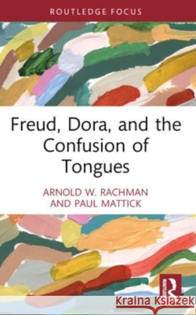 Freud, Dora, and the Confusion of Tongues Arnold W. Rachman Paul Mattick 9781032449531 Routledge - książka