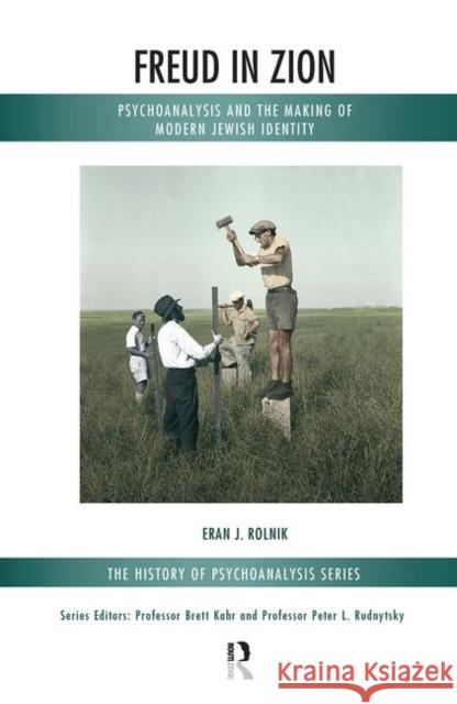 Freud in Zion: Psychoanalysis and the Making of Modern Jewish Identity Rolnik, Eran J. 9780367101138 Taylor and Francis - książka