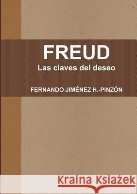 FREUD Las claves del deseo Jiménez H. -Pinzón, Fernando 9781291729016 Lulu Press Inc - książka