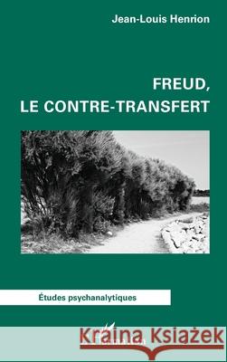 Freud, le contre-transfert Jean-Louis Henrion 9782336564586 Editions L'Harmattan - książka