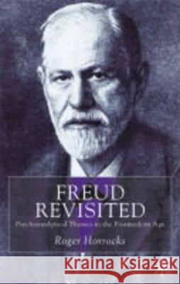 Freud Revisited: Psychoanalytic Themes in the Postmodern Age Horrocks, R. 9780333746479 PALGRAVE MACMILLAN - książka