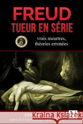 Freud tueur en série: Vrais meurtres, théories erronées Taquet, Adeline 9781530904068 Createspace Independent Publishing Platform - książka