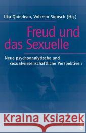 Freud und das Sexuelle : Neue psychoanalytische und sexualwissenschaftliche Perspektiven Quindeau, Ilka Sigusch, Volkmar  9783593378480 Campus Verlag - książka