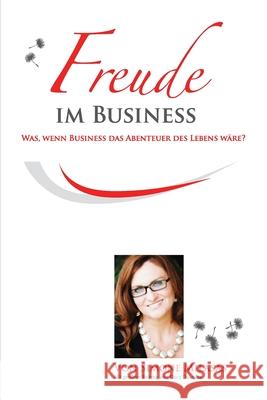 Freude Im Business - Joy of Business German Simone Milasas, Gary M Douglas 9781939261731 Access Consciousness Publishing Company - książka
