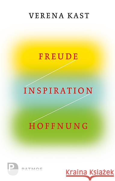 Freude, Inspiration, Hoffnung Kast, Verena 9783843603720 Patmos - książka