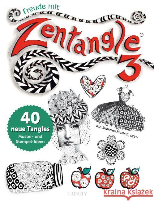 Freude mit Zentangle. Bd.3 : 40 neue Tangles Muster- und Stempel-Ideen McNeill, Suzanne 9783955500542 Trinity - książka