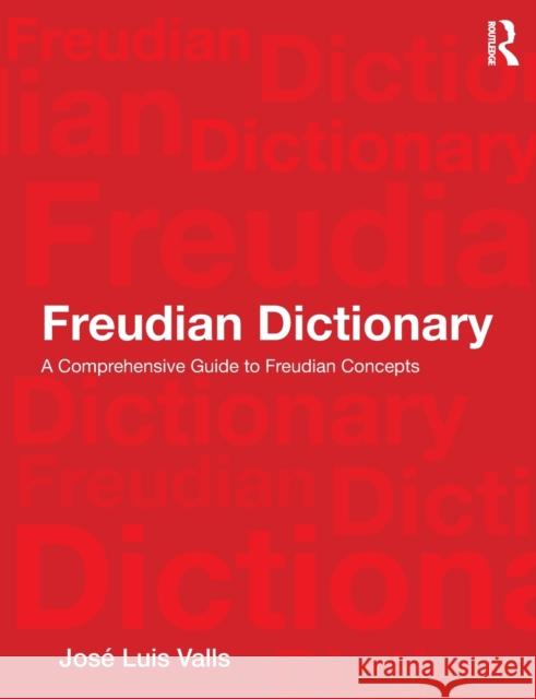 Freudian Dictionary: A Comprehensive Guide to Freudian Concepts Valls, José Luis 9780367151034 Routledge - książka
