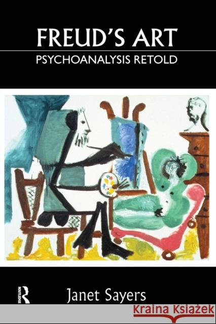 Freud's Art - Psychoanalysis Retold Janet Sayers 9780415415682 Routledge - książka