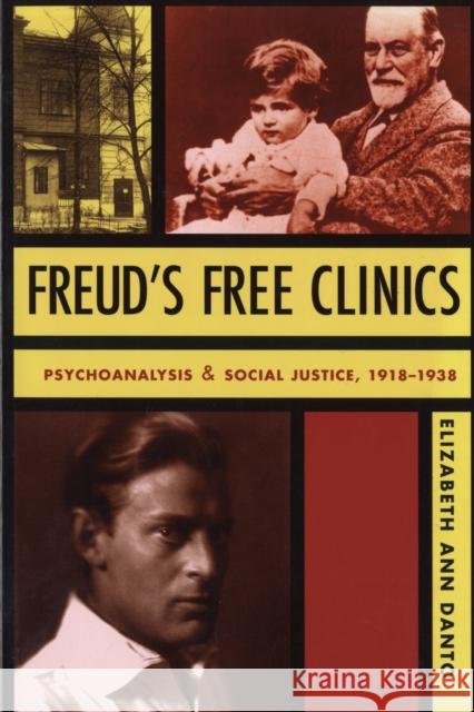 Freud's Free Clinics: Psychoanalysis and Social Justice, 1918-1938 Danto, Elizabeth Ann 9780231131810 Columbia University Press - książka