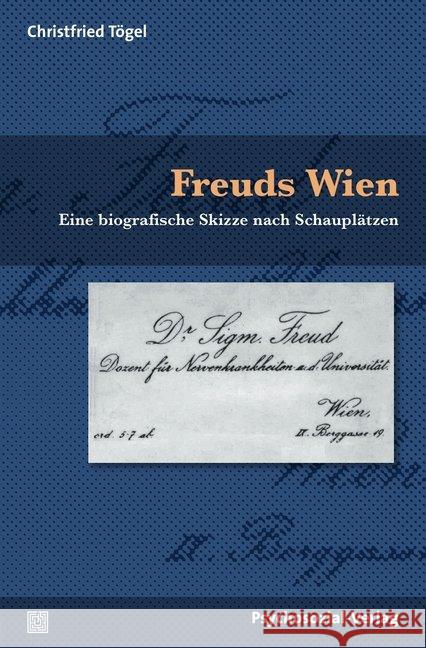 Freuds Wien : Eine biografische Skizze nach Schauplätzen Tögel, Christfried 9783837925289 Psychosozial-Verlag - książka