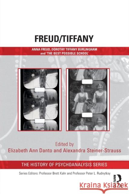 Freud/Tiffany: Anna Freud, Dorothy Tiffany Burlingham and the 'Best Possible School' 1920s Vienna and Beyond: An Illustrated Book of Steiner-Strauss, Alexandra 9781138342088 Routledge - książka