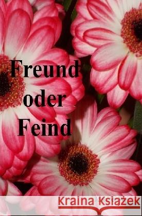 Freund oder Feind Weise, Jennifer 9783741810107 epubli - książka