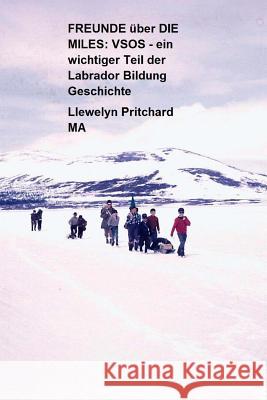 Freunde Uber Die Miles: Vsos - Ein Wichtiger Teil Der Labrador Bildung Geschicht: Voluntary Service Overseas Val McDermid Llewelyn Pritchar 9781479316441 Harperweekend - książka