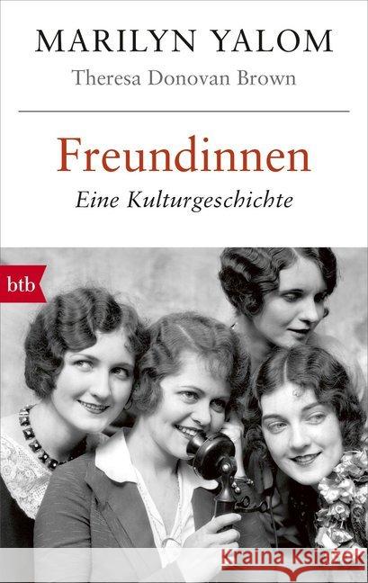 Freundinnen : Eine Kulturgeschichte Yalom, Marilyn; Donovan Brown, Theresa 9783442717613 btb - książka