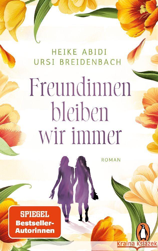 Freundinnen bleiben wir immer Abidi, Heike, Breidenbach, Ursi 9783328110552 Penguin Verlag München - książka