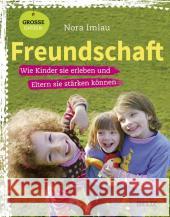 Freundschaft : Wie Kinder sie erleben und Eltern sie stärken können Imlau, Nora 9783407727169 Beltz - książka