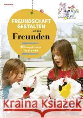 Freundschaft gestalten mit den Freunden : 40 Projektideen für die Kita Fink, Michael 9783407727183 Beltz - książka