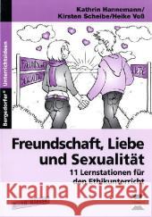 Freundschaft, Liebe und Sexualität : 11 Lernstationen für den Ethikunterricht. 8.-10. Klasse Hannemann, Kathrin Scheibe, Kirsten Voß, Heike 9783834430380 Persen im AAP Lehrerfachverlag - książka