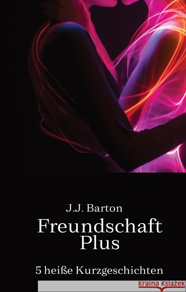 Freundschaft Plus Barton, J.J. 9783384446251 tredition - książka