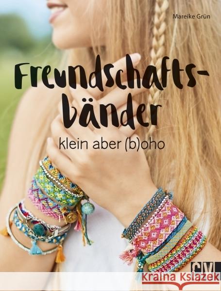 Freundschaftsbänder : klein aber (b)oho Grün, Mareike 9783838836676 Christophorus-Verlag - książka