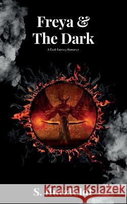 Freya & The Dark: Freya and The Dark S. Hutzfeldt 9783982430744 978-3-982437 - książka