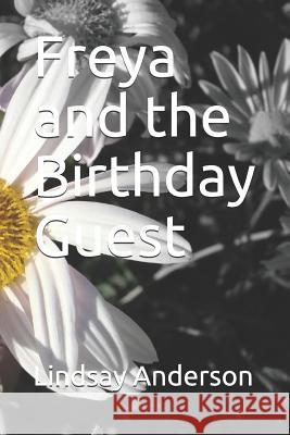 Freya and the Birthday Guest Lindsay Anderson 9781795588294 Independently Published - książka