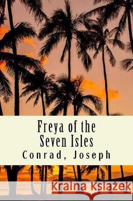 Freya of the Seven Isles Conrad Joseph 9781976244803 Createspace Independent Publishing Platform - książka