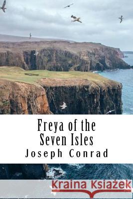 Freya of the Seven Isles Joseph Conrad 9781981947485 Createspace Independent Publishing Platform - książka