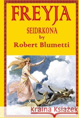 Freyja Seidrkona Robert Blumetti 9781716137860 Lulu.com - książka