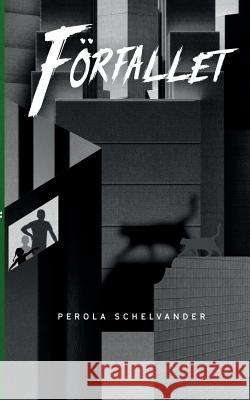 Förfallet Perola Schelvander 9789174636819 Books on Demand - książka