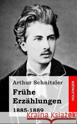 Frühe Erzählungen: 1885-1889 Schnitzler, Arthur 9781482713152 Createspace - książka