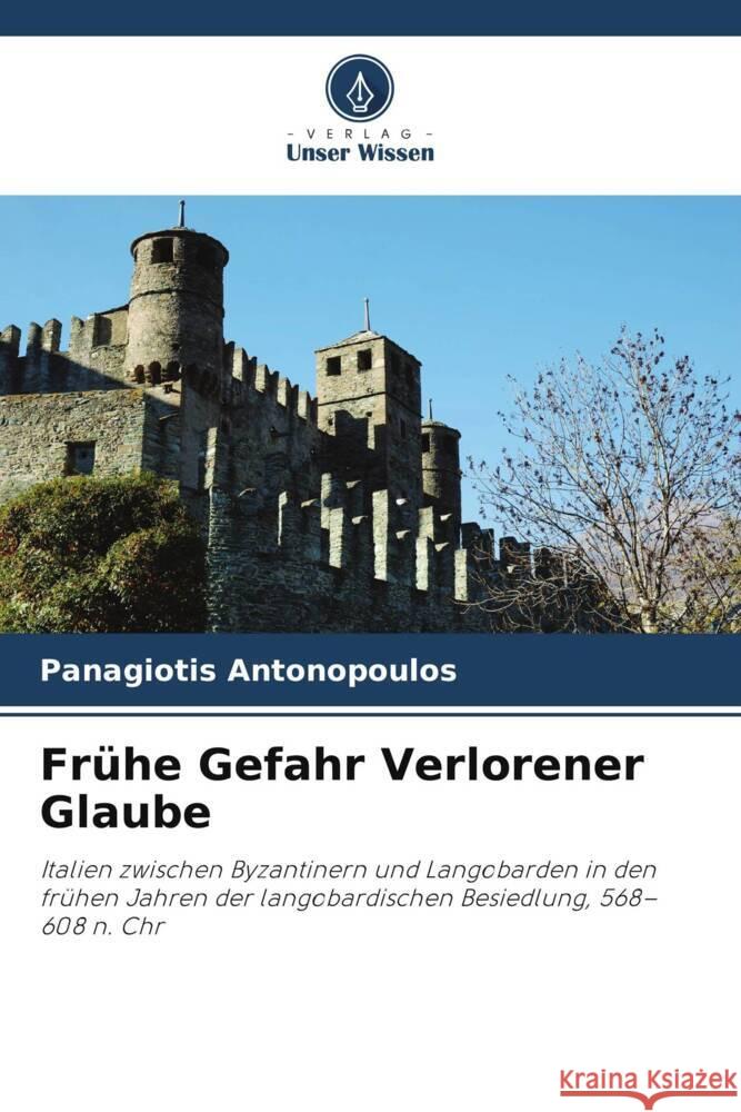 Fr?he Gefahr Verlorener Glaube Panagiotis Antonopoulos 9786208095840 Verlag Unser Wissen - książka