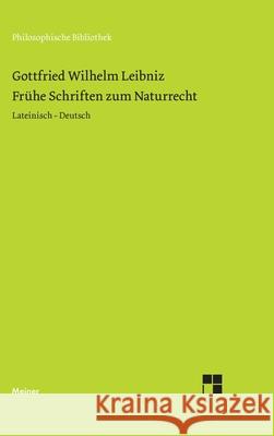 Fr?he Schriften zum Naturrecht: Lateinisch-Deutsch Hubertus Busche Gottfried Wilhelm Leibniz 9783787348480 Felix Meiner - książka