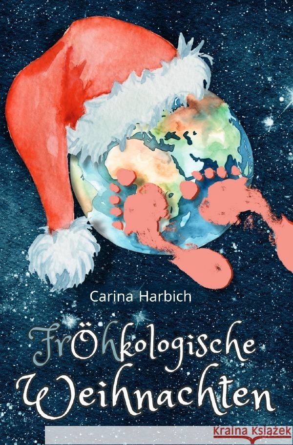 Fröhkologische Weihnachten Harbich, Carina 9783818700942 epubli - książka
