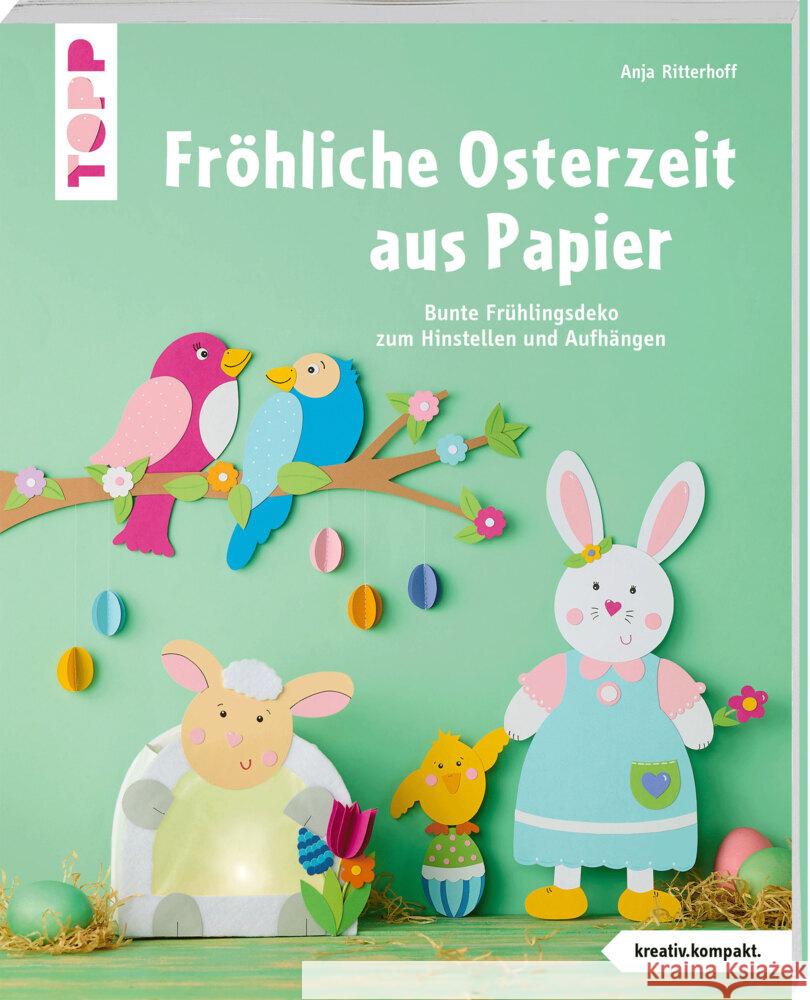 Fröhliche Osterzeit aus Papier (kreativ.kompakt) Ritterhoff, Anja 9783735853387 Frech - książka