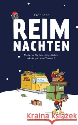 Fröhliche Reimnachten: Moderne Weihnachtsgedichte mit Augen- und Versmaß Bosse, Christian 9783754395868 Books on Demand - książka
