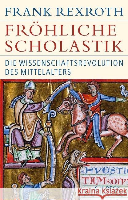 Fröhliche Scholastik : Die Wissenschaftsrevolution des Mittelalters Rexroth, Frank 9783406725210 Beck - książka